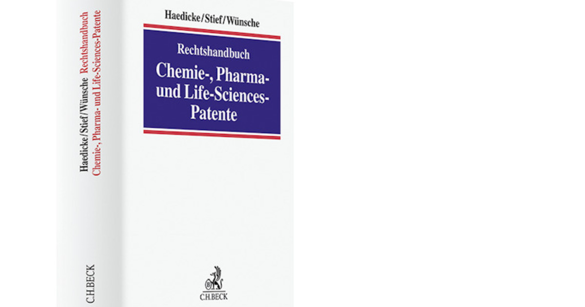 Rechtshandbuch Chemie-, Pharma- und Life-Science-Patente
